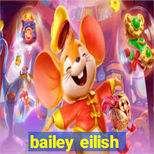 bailey eilish